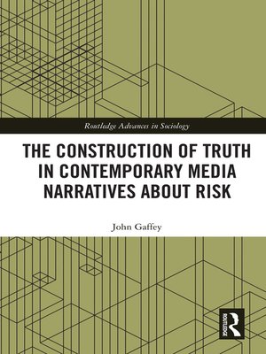 cover image of The Construction of Truth in Contemporary Media Narratives about Risk